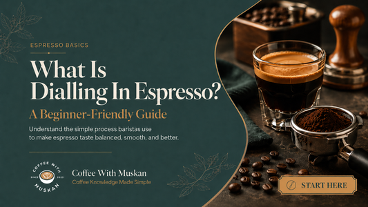 What Is Dialling In Espresso? A Beginner-Friendly Guide